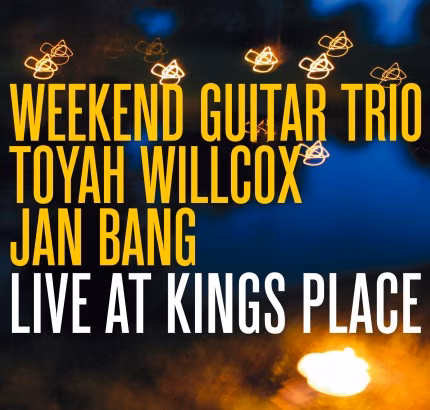 Plaadiarvustus: Weekend Guitar Trio, Toyah Willcox, Jan Bang – Live At Kings Place (Weekend Guitar Trio 2013)
