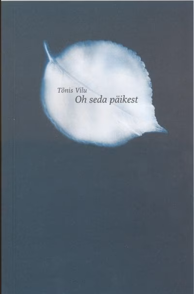 Järjehoidja: Tõnis Vilu „Oh seda päikest”