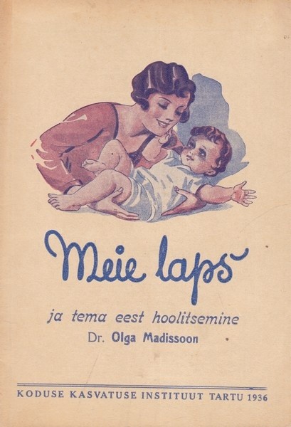 „Meie laps ja tema eest hoolitsemine”