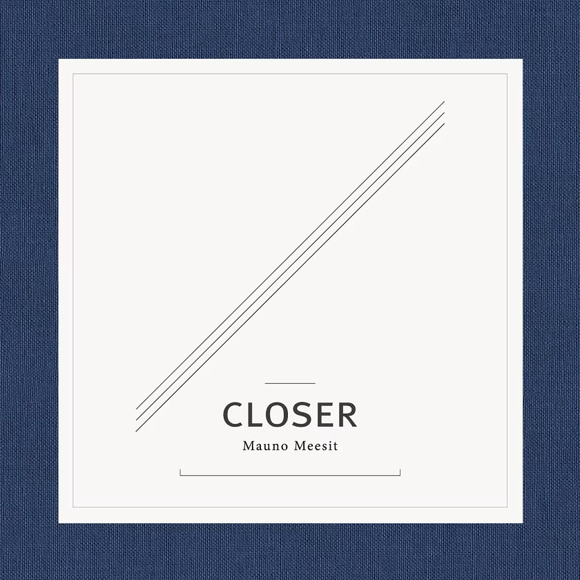 Plaadiarvustus: Mauno Meesit – Closer (Grainy Records, 2015)