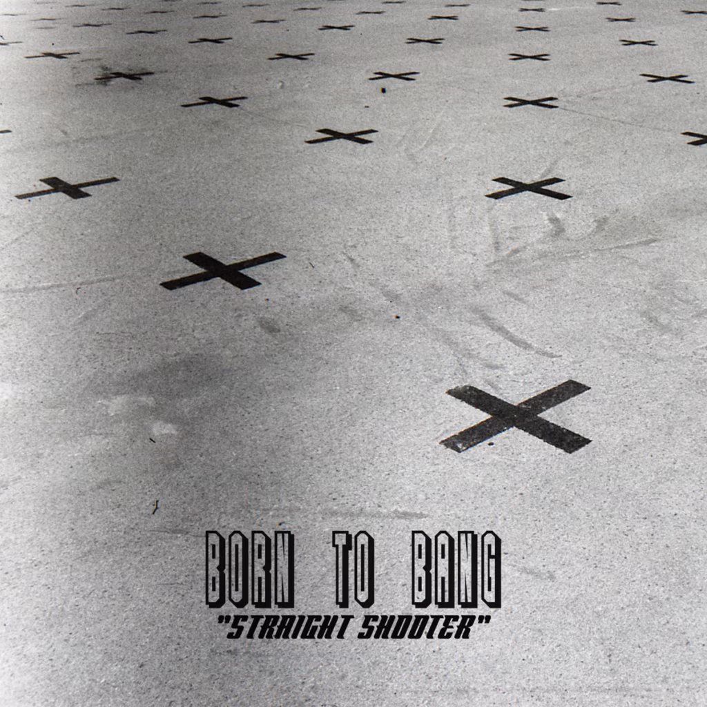 Born To Bang – Straight Shooter (Off-Kilter, 2017)