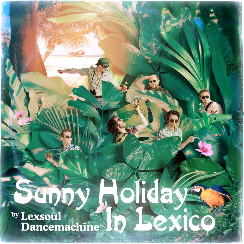 Lexsoul Dancemachine &ndash; Sunny Holiday In Lexico (Funk Embassy Records, 2017)