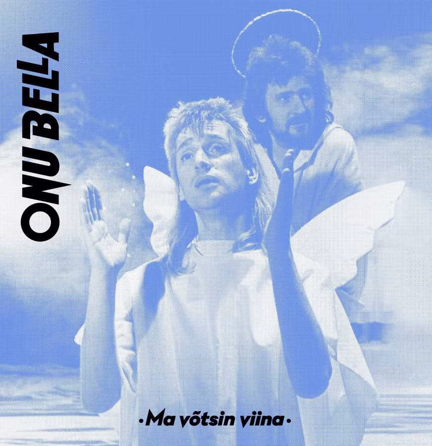 Onu Bella &ndash; Ma v&otilde;tsin viina  (Hitivabrik, 2019)